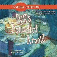 Eggs Benedict Arnold Audiobook, by Laura Childs