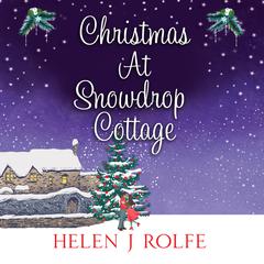 Christmas At Snowdrop Cottage Audiobook, by Helen J. Rolfe