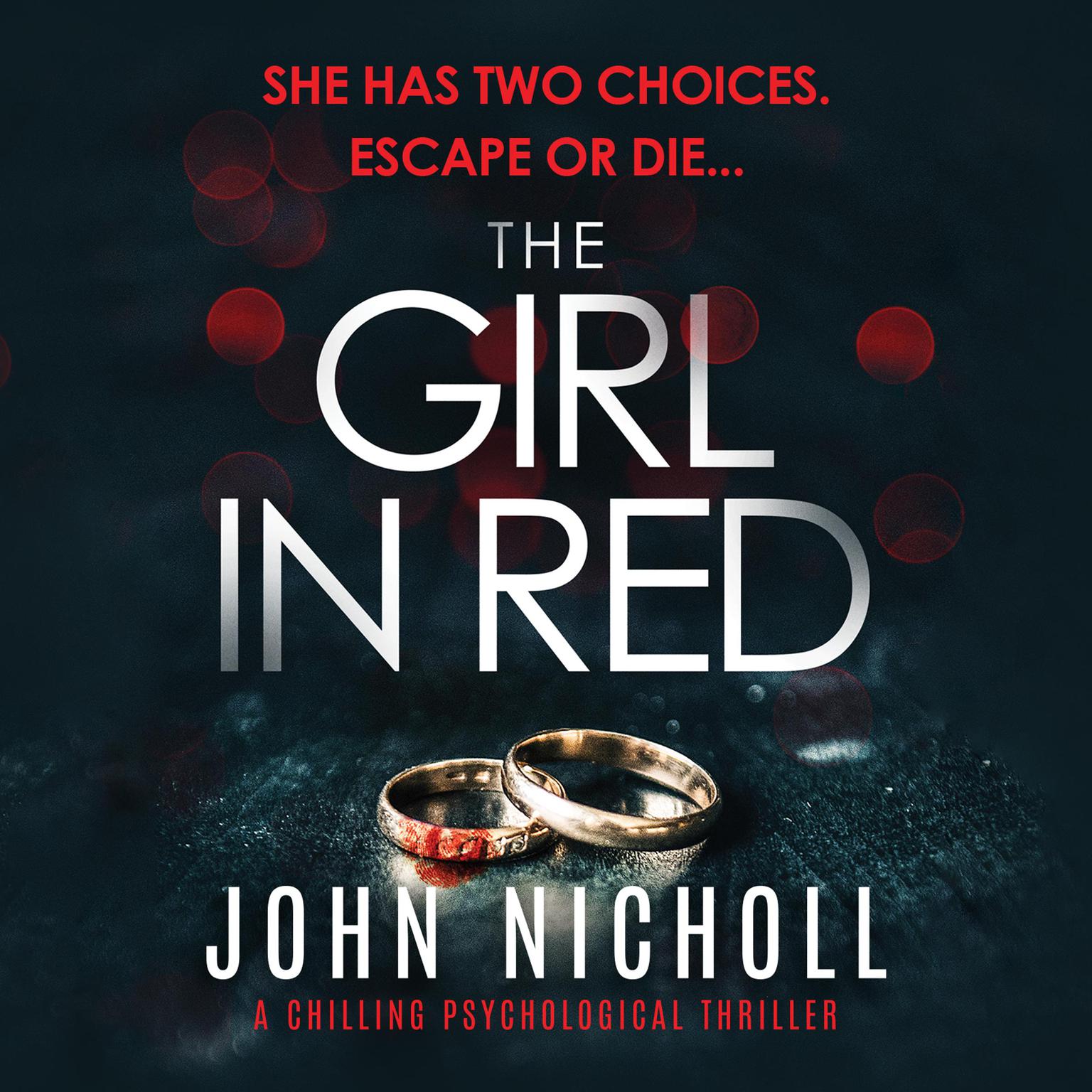 The Girl In Red: A Chilling Psychological Thriller Audiobook, by John Nicholl