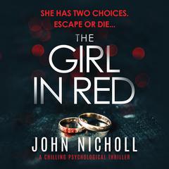 The Girl In Red: A Chilling Psychological Thriller Audibook, by John Nicholl