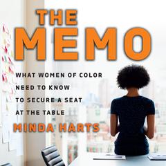 The Memo: What Women of Color Need to Know to Secure a Seat at the Table Audiobook, by Minda Harts