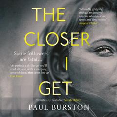 The Closer I Get Audibook, by Paul Burston