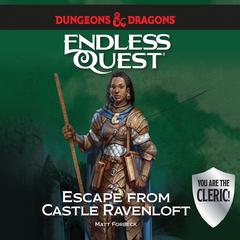 Dungeons & Dragons: Escape from Castle Ravenloft: An Endless Quest Book Audiobook, by Matt Forbeck