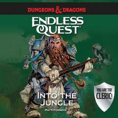 Dungeons & Dragons: Into The Jungle: An Endless Quest Book Audiobook, by Matt Forbeck