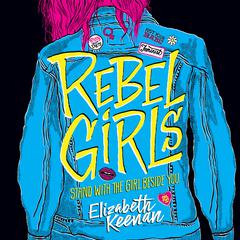 Rebel Girls Audiobook, by Elizabeth Keenan