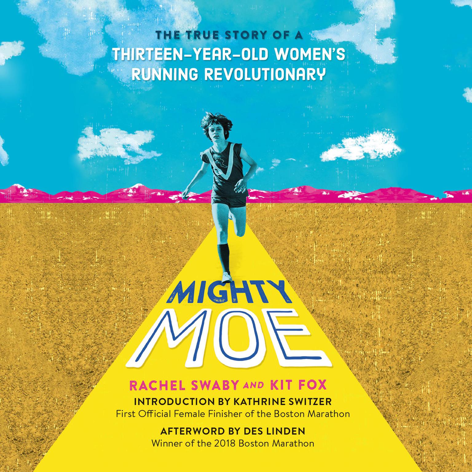 Mighty Moe: The True Story of a Thirteen-Year-Old Running Revolutionary Audiobook, by Rachel Swaby