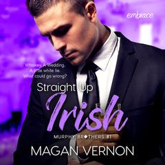 Straight Up Irish Audiobook, by Magan Vernon