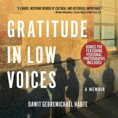 Gratitude in Low Voices: A Memoir Audiobook, by Dawit Gebremichael Habte