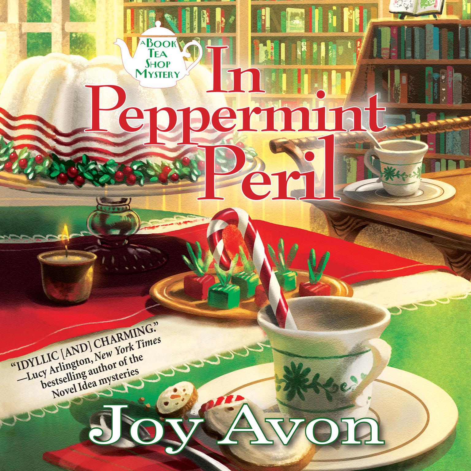 In Peppermint Peril: A Tea and a Read Mystery Audiobook, by Joy Avon