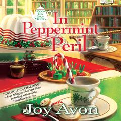 In Peppermint Peril: A Tea and a Read Mystery Audibook, by Joy Avon