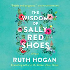 The Wisdom of Sally Red Shoes: A Novel Audiobook, by Ruth Hogan