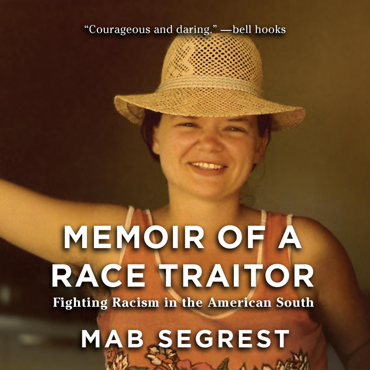 Memoir of a Race Traitor: Fighting Racism in the American South Audiobook, by Mab Segrest