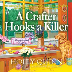 A Crafter Hooks a Killer: A Handcrafted Mystery Audiobook, by Holly Quinn