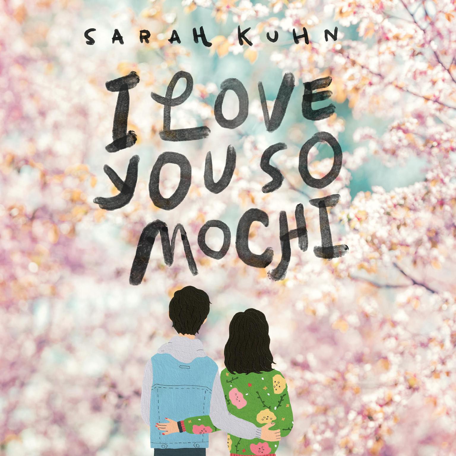 I Love You So Mochi Audiobook, by Sarah Kuhn