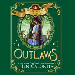 Outlaws Audiobook, by Jen Calonita