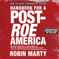 Handbook for a Post-Roe America Audiobook, by Robin Marty