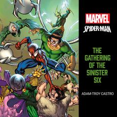 Spider-Man: The Gathering of the Sinister Six Audiobook, by Adam-Troy Castro