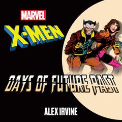 X-Men: Days of Future Past Audiobook, by Alex Irvine