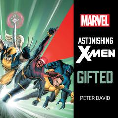 Astonishing X-Men: Gifted Audiobook, by Peter David