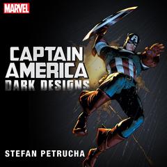 Captain America: Dark Designs Audiobook, by Stefan Petrucha