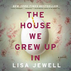 The House We Grew Up In Audiobook, by Lisa Jewell