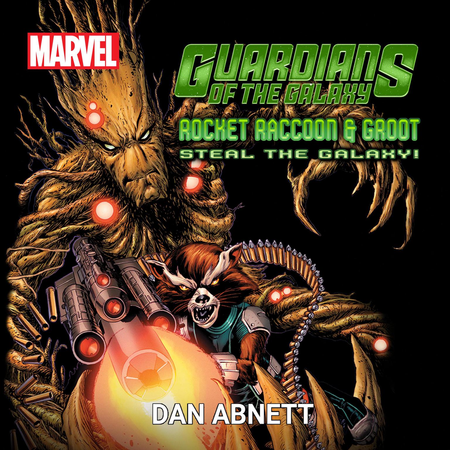 Guardians of the Galaxy: Rocket Raccoon and Groot Steal the Galaxy! Audiobook, by Dan Abnett