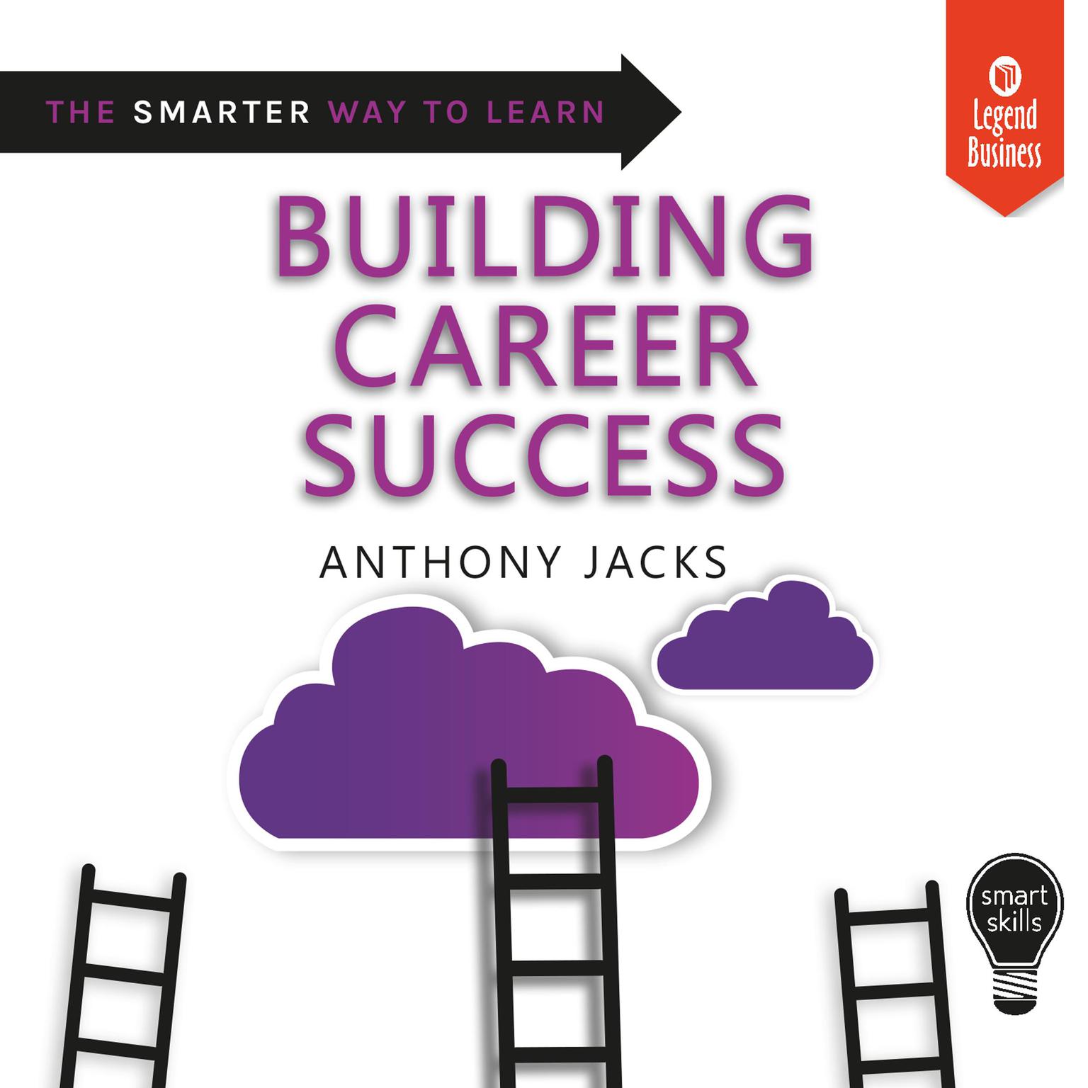 Smart Skills: Building Career Success Audiobook, by Anthony Jacks