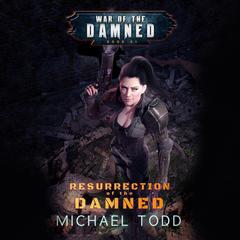Resurrection of the Damned: A Supernatural Action Adventure Opera Audiobook, by Michael Todd