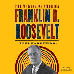 Franklin D. Roosevelt Audiobook, by Teri Kanefield
