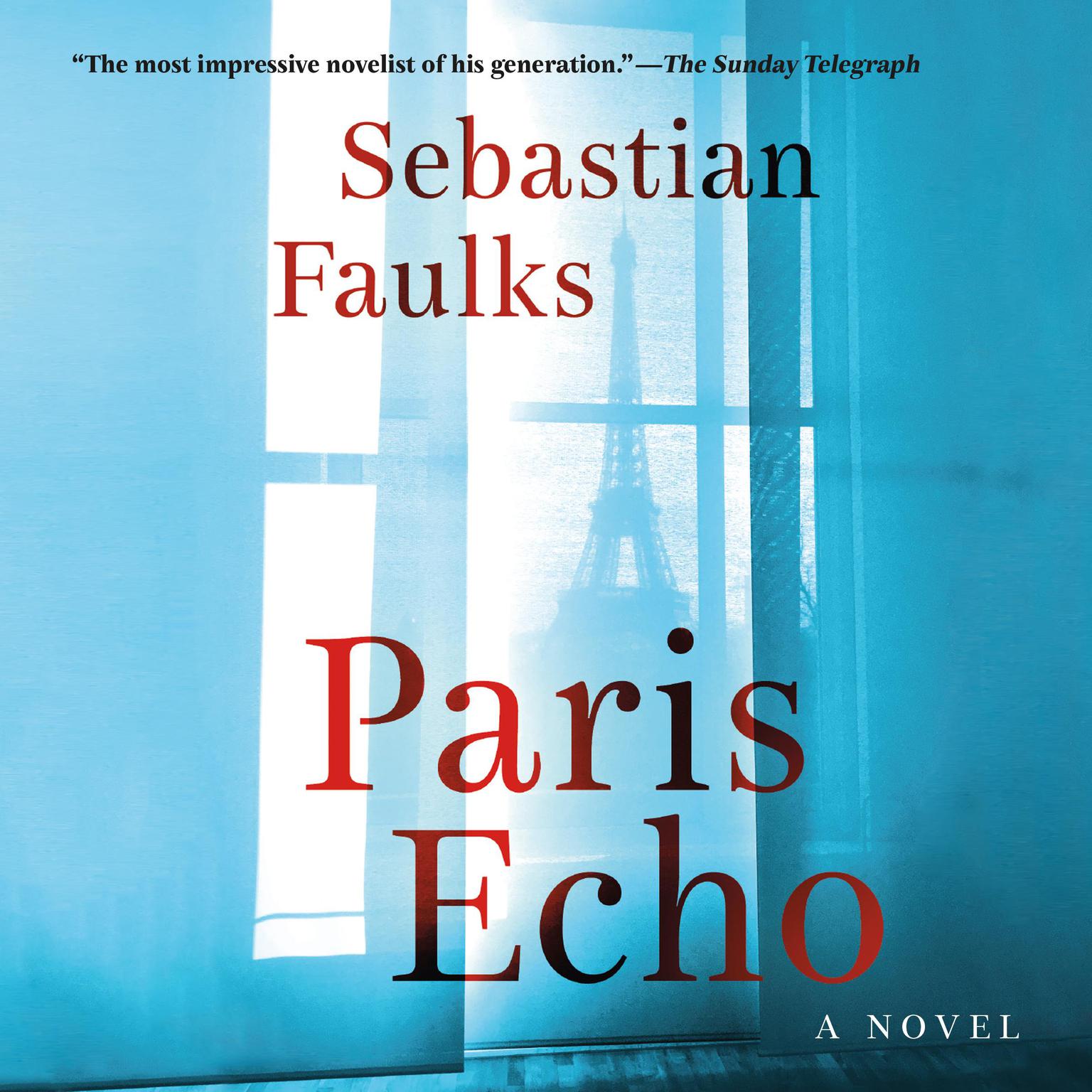 Paris Echo: A Novel Audiobook, by Sebastian Faulks