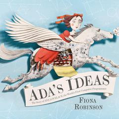 Ada's Ideas: The Story of Ada Lovelace, the World's First Computer Programmer Audiobook, by Fiona Robinson