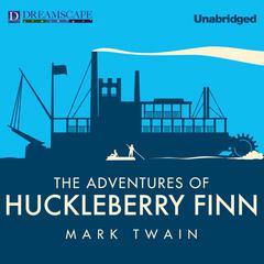 The Adventures of Huckleberry Finn Audiobook, by Mark Twain