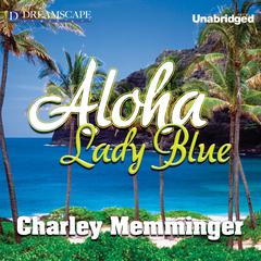 Aloha, Lady Blue Audiobook, by Charley Memminger