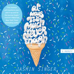 Always Too Much and Never Enough Audiobook, by Jasmin Singer