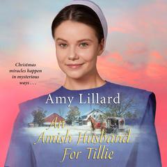 An Amish Husband for Tillie Audiobook, by Amy Lillard