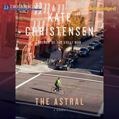 The Astral Audiobook, by Kate Christensen