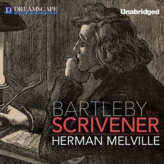 Bartleby, the Scrivener: A Story of Wall Street Audiobook, by Herman Melville