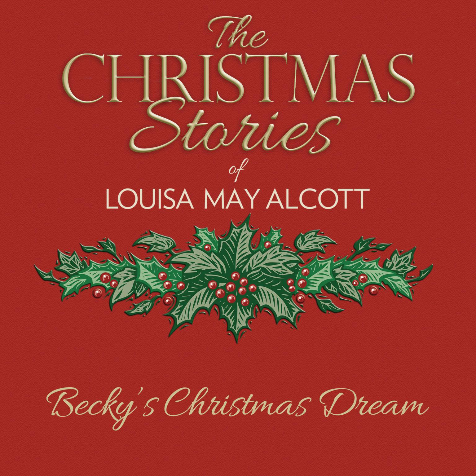 Beckys Christmas Dream Audiobook, by Louisa May Alcott