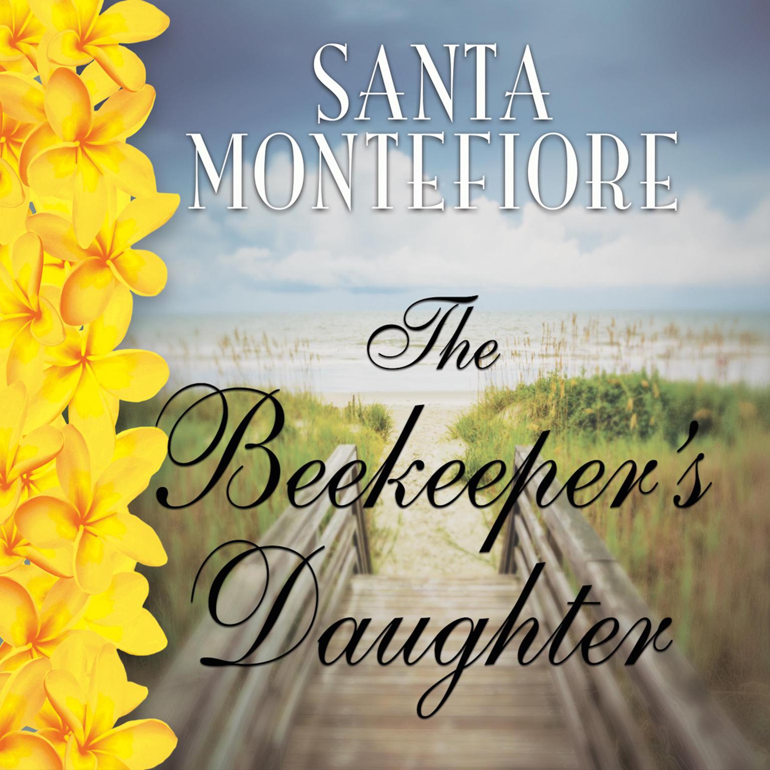 The Beekeepers Daughter Audiobook, by Santa Montefiore