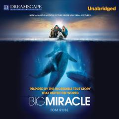 Big Miracle Audiobook, by Tom Rose