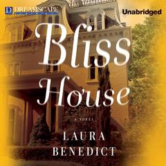Bliss House Audiobook, by Laura Benedict