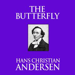The Butterfly Audiobook, by Hans Christian Andersen