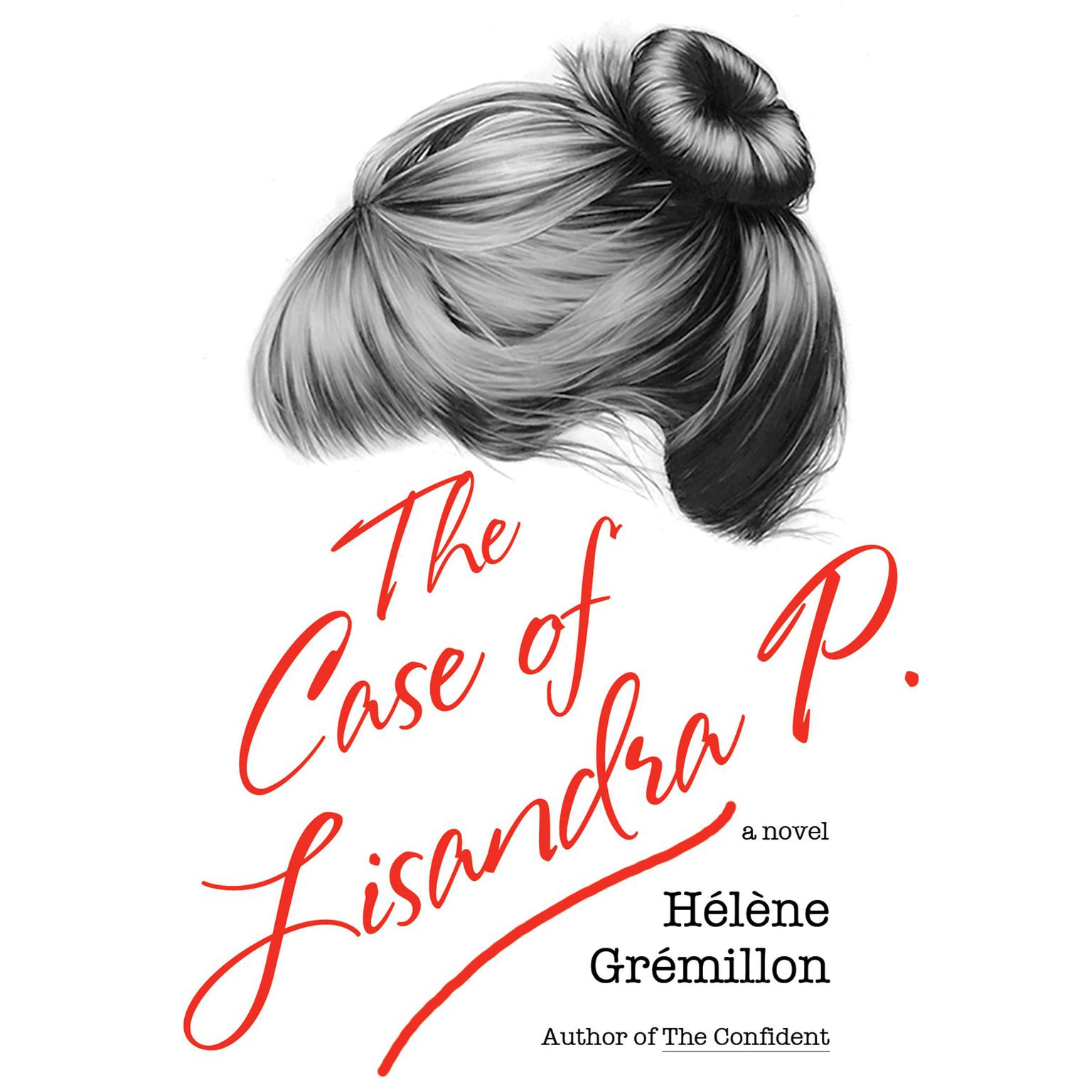 The Case of Lisandra P Audiobook, by Hélène Grémillon