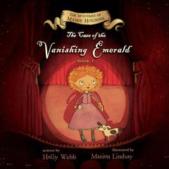 The Case of the Vanishing Emerald: The Mysteries of Maisie Hitchins Audiobook, by Holly Webb