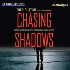 Chasing Shadows: A Special Agents Lifelong Hunt to Bring a Cold Wa Audiobook, by Fred Burton