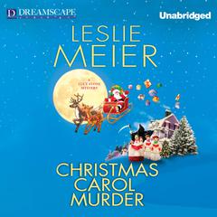 Christmas Carol Murder: A Lucy Stone Mystery Audiobook, by Leslie Meier