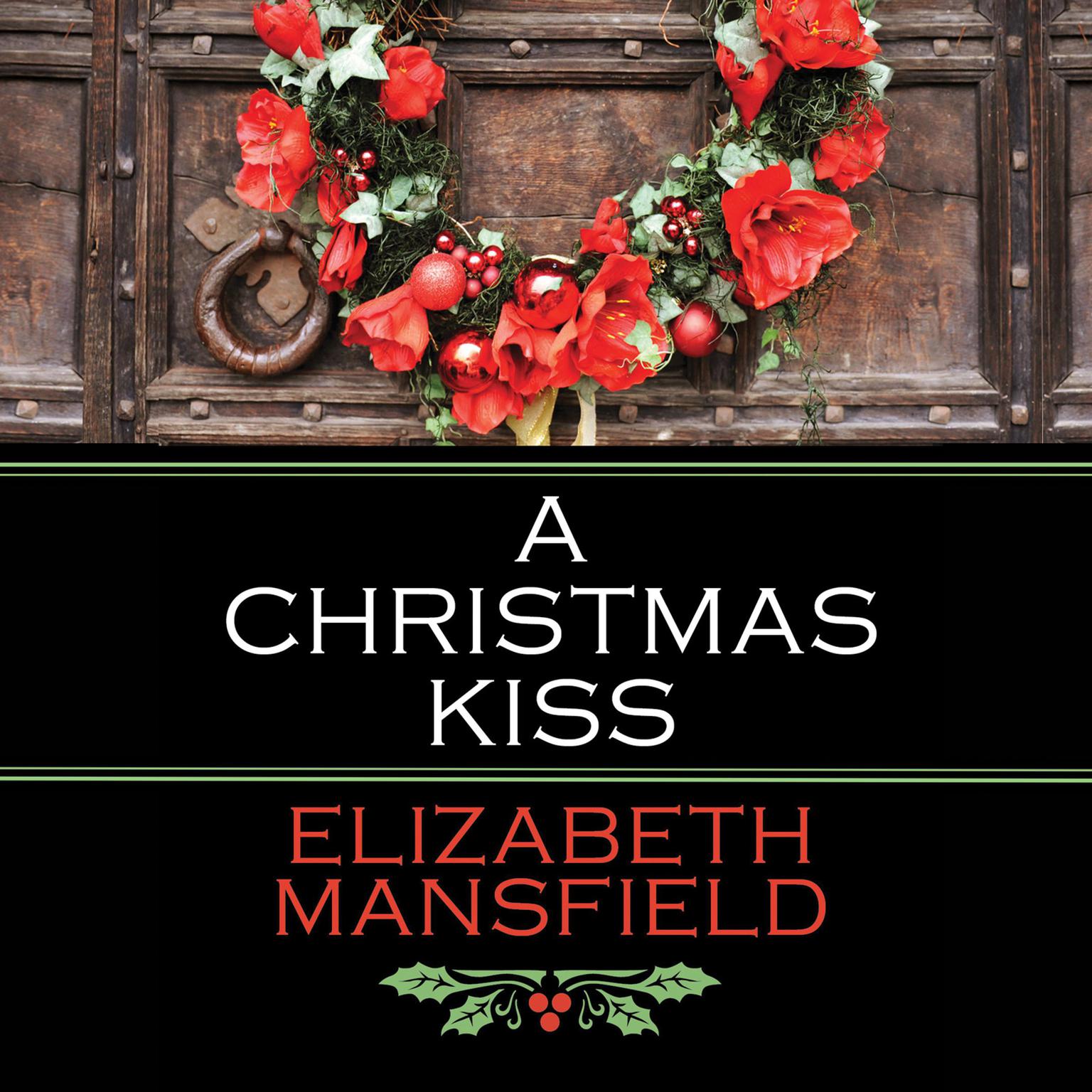 A Christmas Kiss Audiobook, by Elizabeth Mansfield