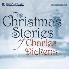 The Christmas Stories of Charles Dickens Audiobook, by Charles Dickens