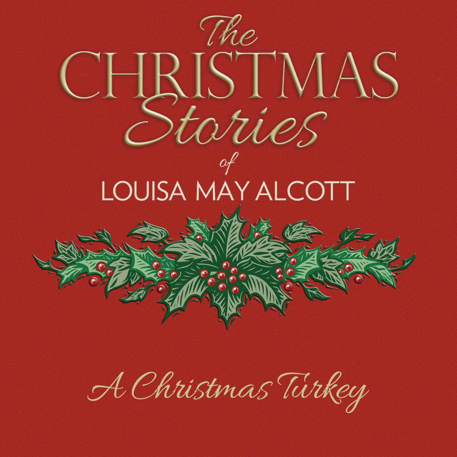 A Christmas Turkey Audiobook, by Louisa May Alcott