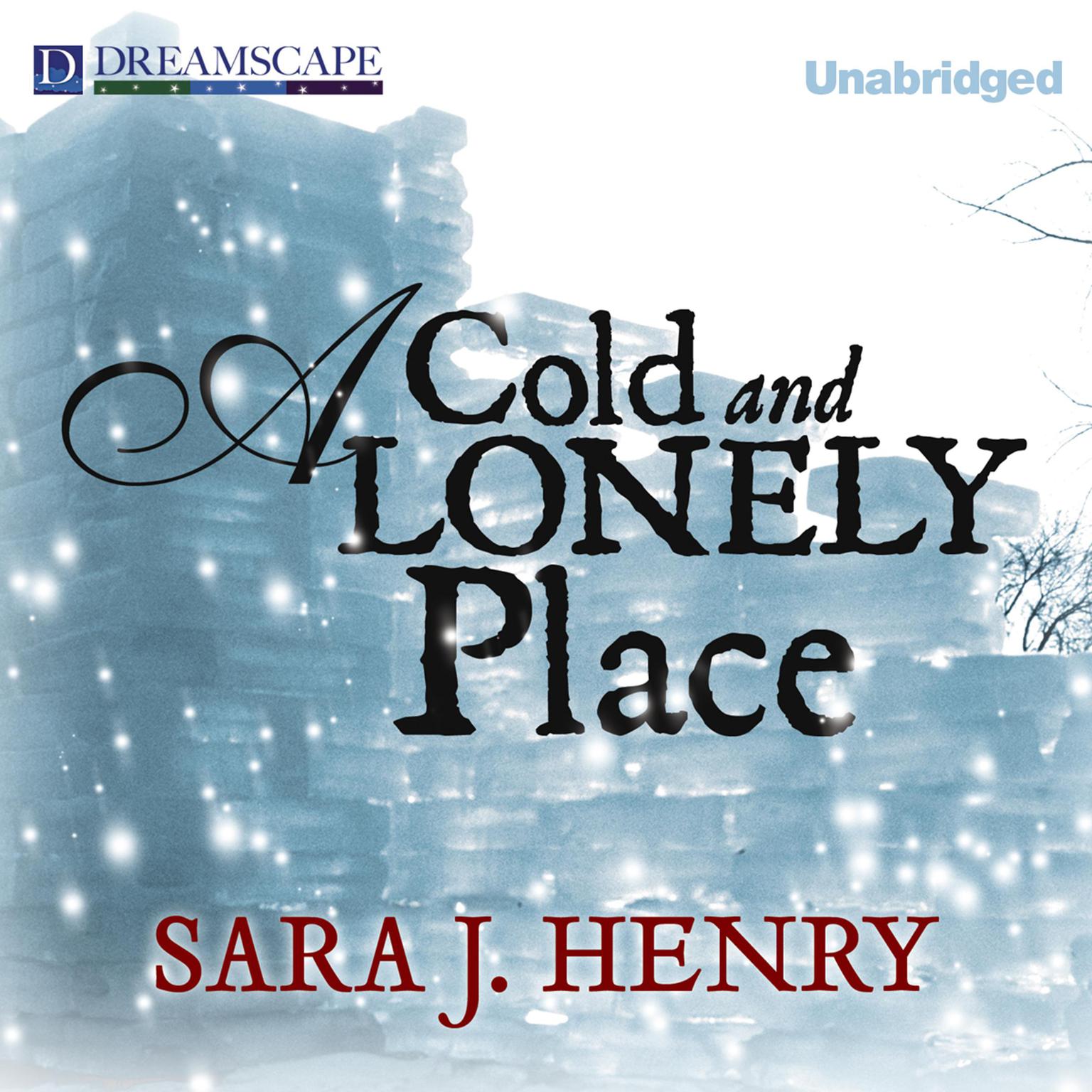 A Cold and Lonely Place Audiobook, by Sara J. Henry